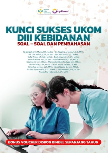 KUNCI SUKSES UKOM DIII KEBIDANAN (SOAL – SOAL DAN PEMBAHASAN)