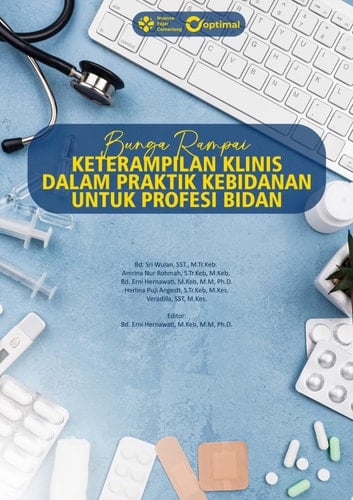BUNGA RAMPAI KETERAMPILAN KLINIS DALAM PRAKTIK KEBIDANAN UNTUK PROFESI BIDAN