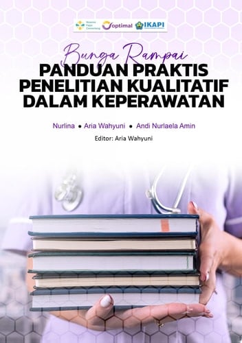 BUNGA RAMPAI PANDUAN PRAKTIS PENELITIAN KUALITATIF DALAM KEPERAWATAN