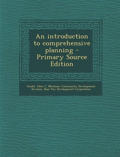 An Introduction to Comprehensive Planning - Primary Source Edition