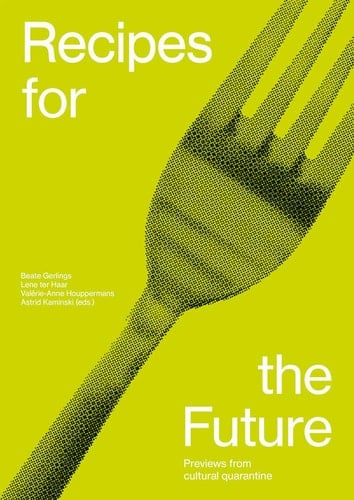 Recipes for the Future Previews from Cultural Quarantine