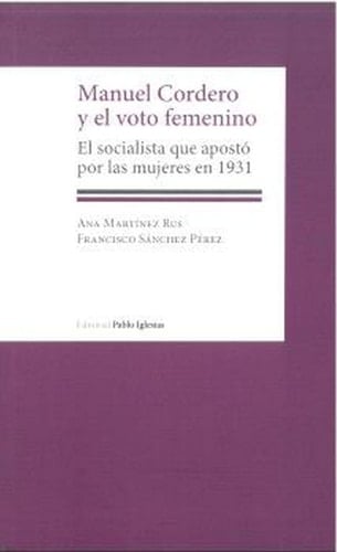 Manuel Cordero y el voto femenino - el socialista que apostó por las mujeres en 1931