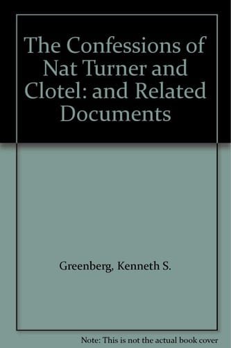 The Confessions of Nat Turner and Clotel And Related Documents