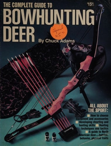 The Complete Guide to Bowhunting Deer
