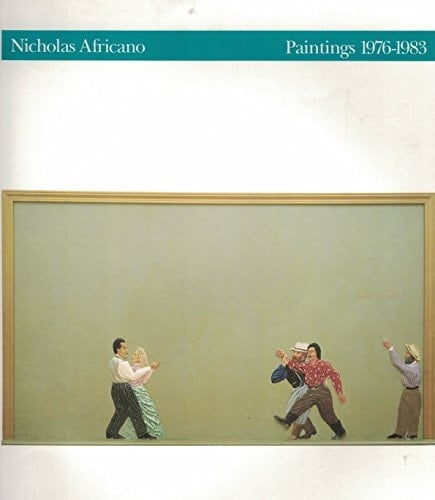Nicholas Africano North Carolina Museum of Art : November 5, 1983 Through January 29, 1984 ; Paintings 1976-1983