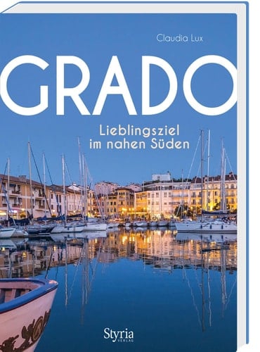 Grado Lieblingsziel im nahen Süden