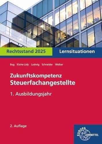 Zukunftskompetenz Steuerfachangestellte Lernsituationen 1. Ausbildungsjahr