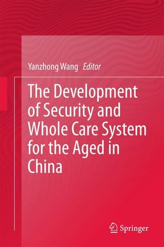 The Development of Security and Whole Care System for the Aged in China