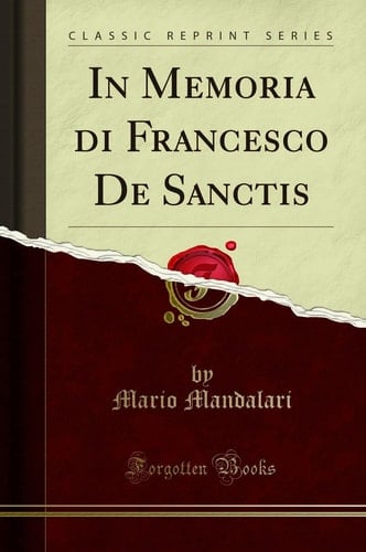 In Memoria Di Francesco de Sanctis (Classic Reprint)