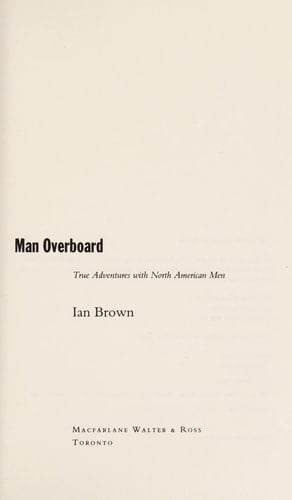 Man Overboard True Adventures with North American Men