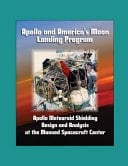 Apollo and America's Moon Landing Program Apollo Meteoroid Shielding Design and Analysis at the Manned Spacecraft Center