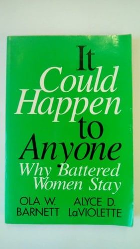 It Could Happen to Anyone Why Battered Women Stay