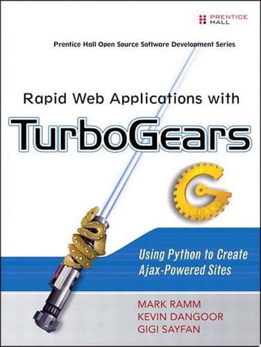 Rapid Web Applications with TurboGears Using Python to Create Ajax-Powered Sites