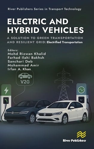 Electric and Hybrid Vehicles - A Solution to Green Transportation and Resilient Grid: Electrified Transportation