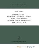 Investigations in Modal and Tense Logics with Applications to Problems in Philosophy and Linguistics