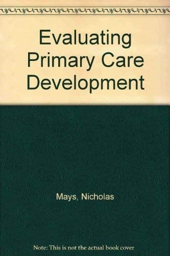 Evaluating Primary Care Development A Review of Evaluation in the London Initiative Zone Primary Care Development Programme