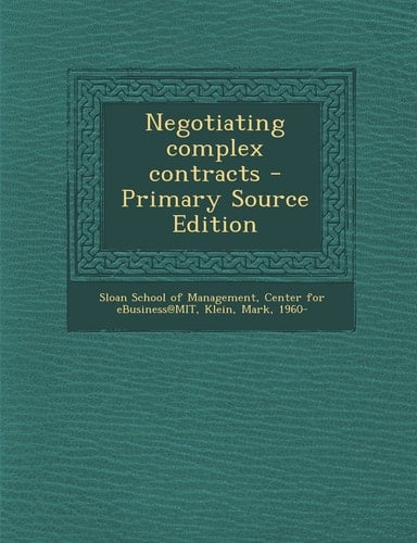 Negotiating Complex Contracts - Primary Source Edition