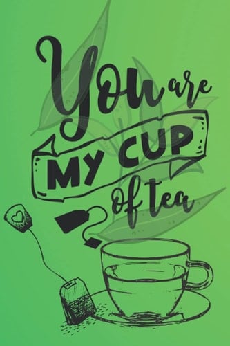 You Are My Cup of Tea: Office Bullet Planner Journal With Funny Sayings and Sarcastic Quotes. Coworker Gifts.