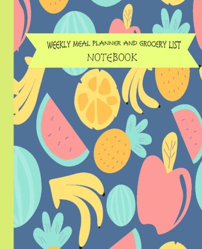 WEEKLY MEAL PLANNER AND GROCERY LIST NOTEBOOK: 53 WEEKS OF MEAL, GROCERY, AND RECIPE SHEETS