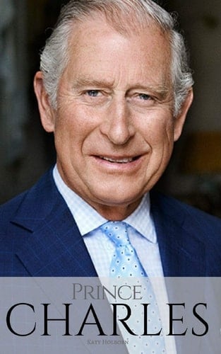 Prince Charles The Man Who Would Be King
