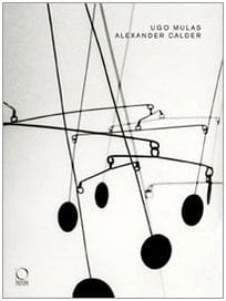 Alexander Calder. Catalogo della mostra (Torino, 26 giugno-19 ottobre 2008)