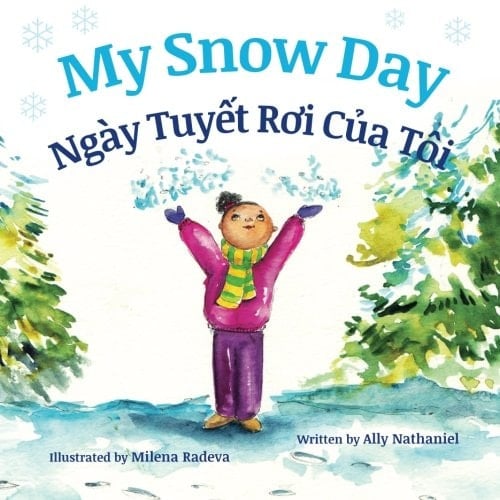 My Snow Day / Ngay Tuyet Roi Cua Toi Babl Children's Books in Vietnamese and English