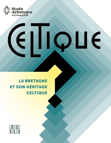 Celtique? la Bretagne et son héritage celtique