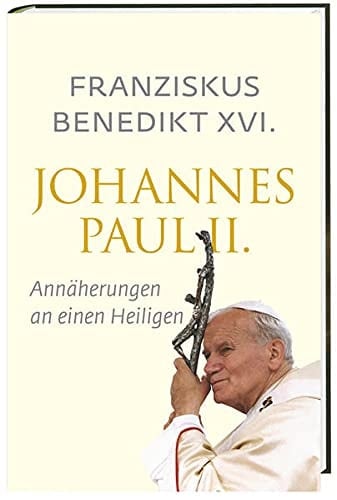 Johannes Paul II. Annäherungen an einen Heiligen