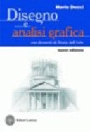 Disegno e analisi grafica. Con elementi di storia dell'arte. Per le Scuole superiori. Con espansione online