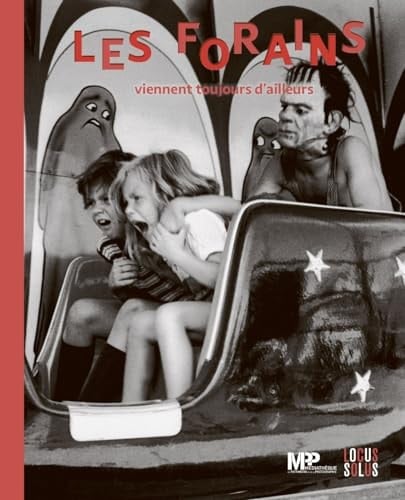 Les forains viennent toujours d'ailleurs : cirques et fêtes foraines dans les collections photographiques de la Médiathèque du patrimoine et de la photographie