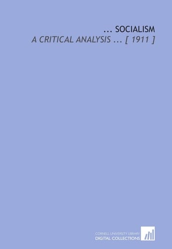 ... Socialism: A Critical Analysis ... [ 1911 ]