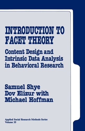 Introduction to Facet Theory: Content Design and Intrinsic Data Analysis in Behavioral Research (Applied Social Research Methods)