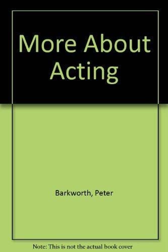 More about acting