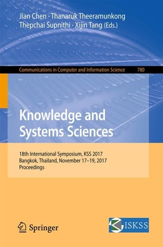 Knowledge and Systems Sciences 18th International Symposium, KSS 2017, Bangkok, Thailand, November 17–19, 2017, Proceedings