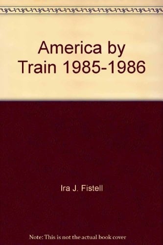 America by Train, 1985-1986