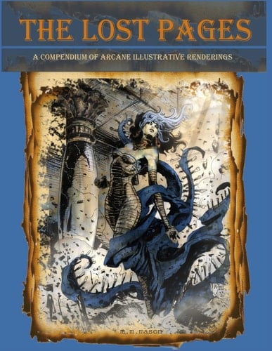The Lost Pages Compendium of Arcane Illustrative Renderings in a Fantasy Horror Theme