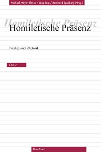 Homiletische Präsenz Predigt und Rhetorik