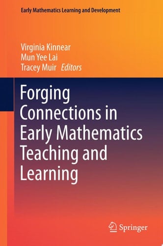 Forging Connections in Early Mathematics Teaching and Learning