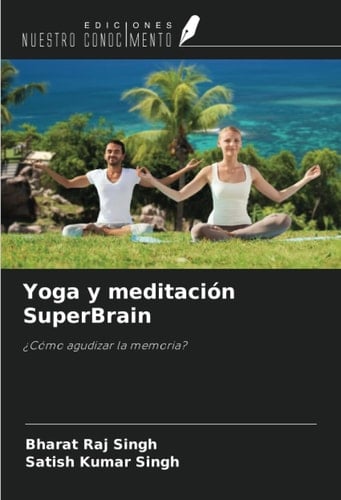 Yoga y meditación SuperBrain: ¿Cómo agudizar la memoria? (Spanish Edition)
