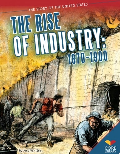 Rise of Industry: 1870-1900 1870-1900