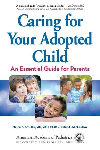 Caring for Your Adopted Child An Essential Guide for Parents
