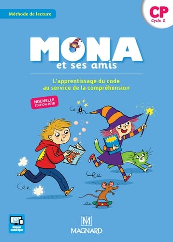 Mona et ses amis - Méthode de lecture L'apprentissage du code au service de la compréhension CP cycle 2