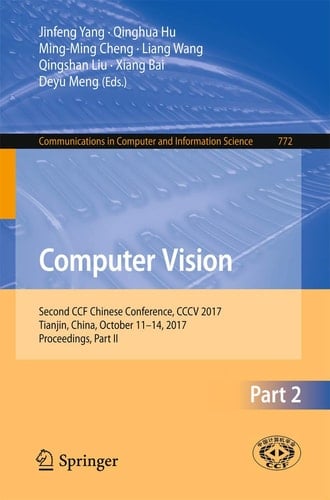 Computer Vision Second CCF Chinese Conference, CCCV 2017, Tianjin, China, October 11–14, 2017, Proceedings, Part II