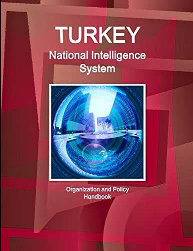 Turkey National Intelligence System Organization and Policy Handbook