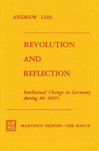 Revolution and Reflection Intellectual Change in Germany during the 1850’s
