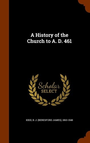 A History of the Church to A. D. 461