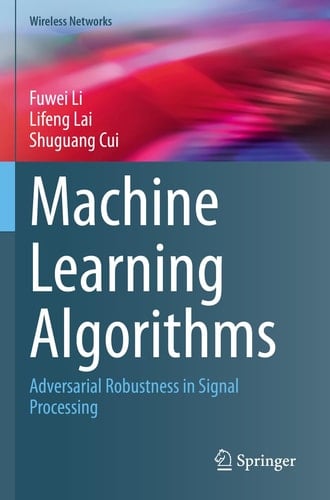 Machine Learning Algorithms Adversarial Robustness in Signal Processing