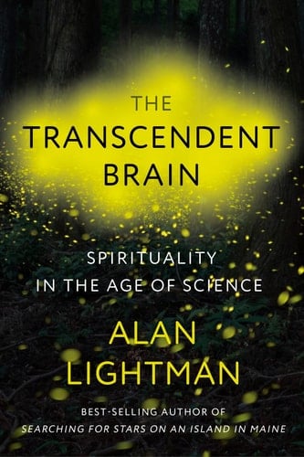 The Transcendent Brain Spirituality in the Age of Science