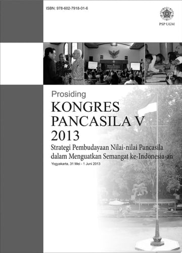 Prosiding Kongres Pancasila V 2013 Strategi Pembudayaan Nilai-nilai Pancasila dalam menguatkan semangat ke-Indonesia-an