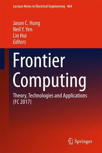 Frontier Computing Theory, Technologies and Applications (FC 2017)
